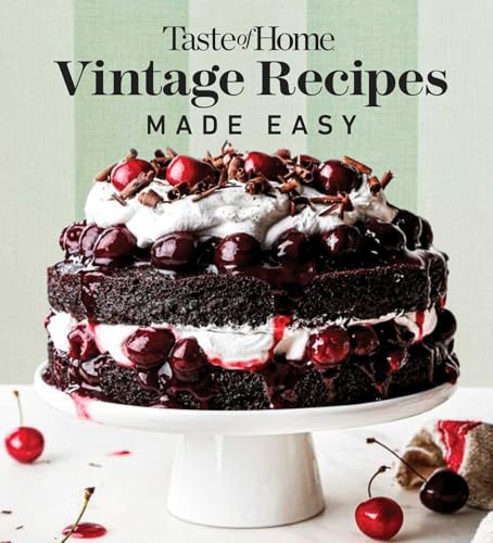 Taste of Home Vintage Recipes Made Easy: 285 Retro Dishes and Baked Goods for Today's Cooks, Paperback, 320 Pages