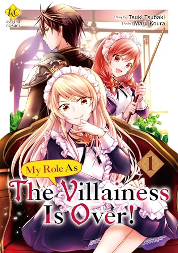 My Role As The Villainess Is Over!:Akuyakureijo No Yakuwari Ha Oemashita Vol.1
