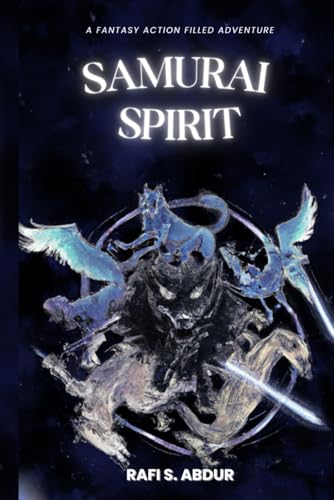 Sadi Rafi Samurai Spirit by Rafi Sadi Abdur | Goodreads