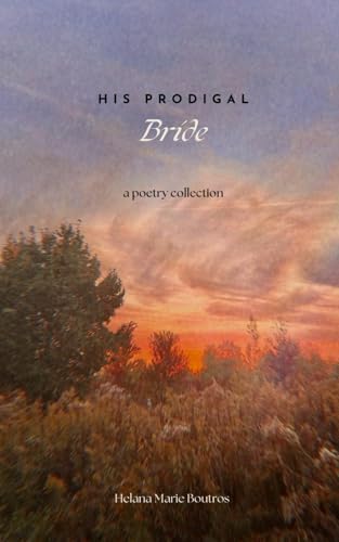 His Prodigal Bride: A Poetry Collection