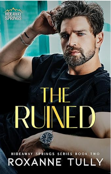 The Ruined (Hideaway Springs #2)