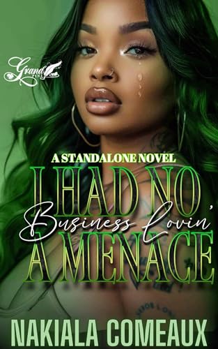 I Had No Business Lovin' A Menace: A Standalone Novel