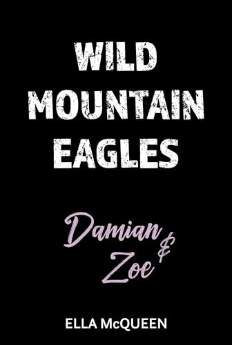 Wild Mountain Eagles: Damian & Zoe