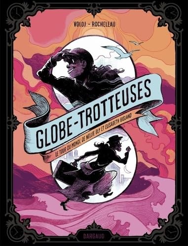 Globe-trotteuses, le tour du monde de Nellie Bly et Elizabeth Bisland book cover