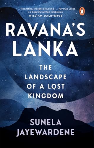 Ravana's Lanka: The Landscape of a Lost Kingdom
