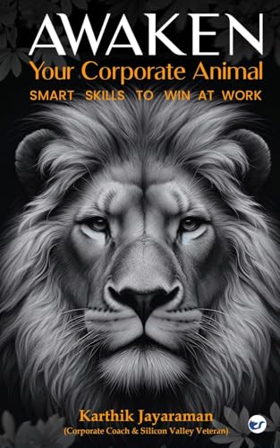 Awaken Your Corporate Animal: Smart Skills to Win at Work