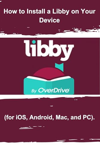 How to Install a Libby on Your Device: A simple step to install a Libby App on Your Device