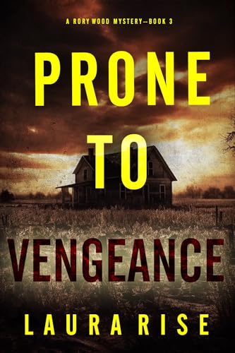 Prone to Vengeance (Rory Wood, #3) by Laura Rise | Goodreads