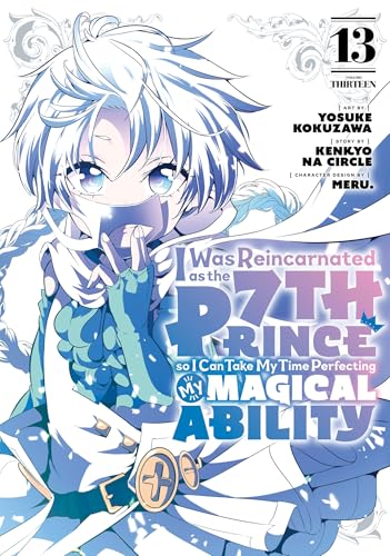I Was Reincarnated as the 7th Prince so I Can Take My Time Perfecting My Magical Ability Vol. 13
