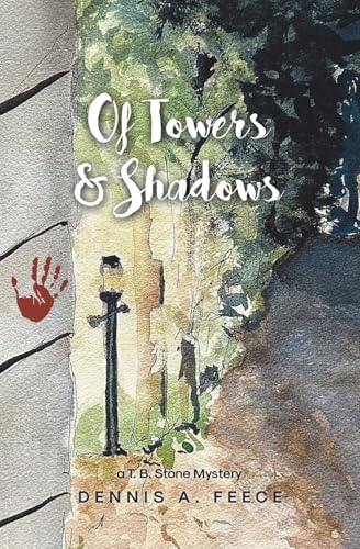 Of Towers and Shadows: a T. B. Stone Mystery