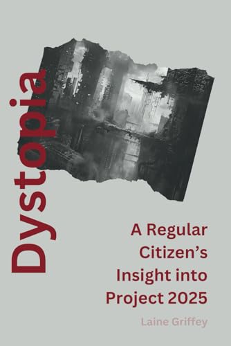 Dystopia: A Regular Citizen’s Insight into Project 2025