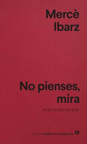 No pienses, mira: Ante la obra de arte