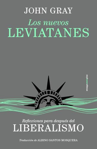 Los nuevos leviatanes: Reflexiones para después del liberalismo