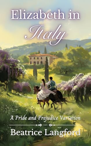 Elizabeth in Italy: A Pride and Prejudice Variation