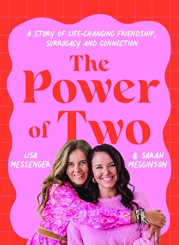 The Power of Two: A life-changing story of friendship, surrogacy, and connection