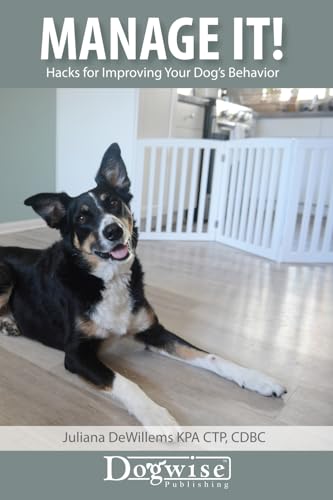 Manage It!: Hacks for Improving Your Dog’s Behavior