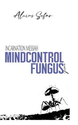 Incarnation Messiah: Mind Control Fungus