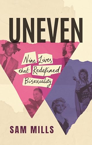 Uneven: Nine Lives that Redefined Bisexuality