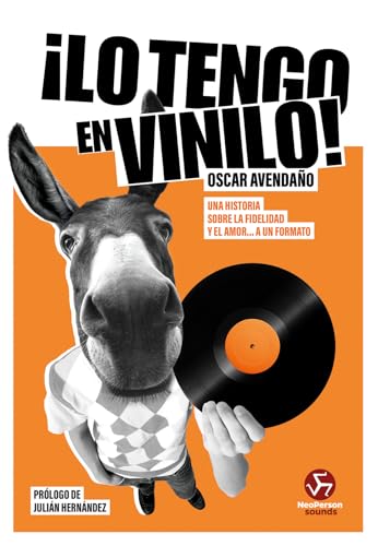 ¡Lo tengo en vinilo!: Una historia sobre la fidelidad y el amor... a un formato