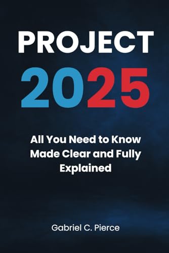 Project 2025: All You Need to Know Made Clear and Fully Explained by ...