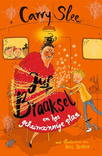 Juf Braaksel en het geheimzinnige plan: Deel 7