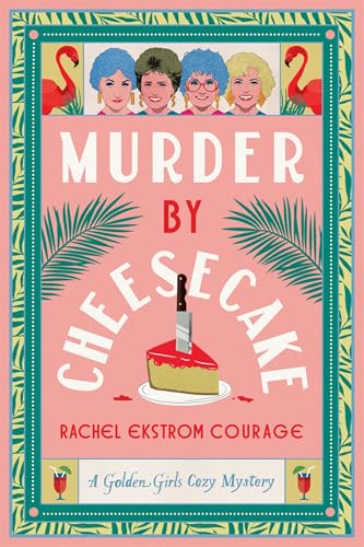 Murder by Cheesecake (Golden Girls #1)