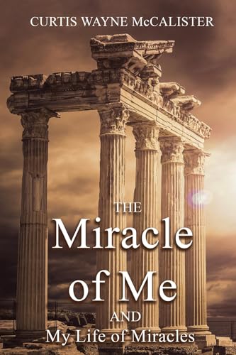 The Miracle of Me and My Life of Miracles