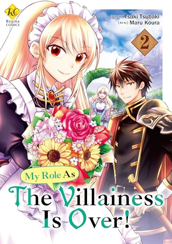 My Role As The Villainess Is Over!:Akuyakureijo No Yakuwari Ha Oemashita Vol.2