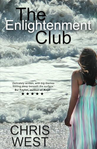 The Enlightenment Club: A Bittersweet Short Novel about Aspiration, Disappointment, Courage - and Stalking