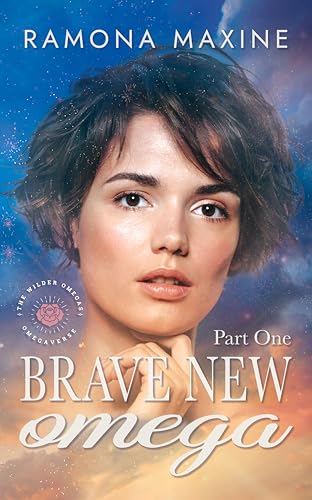 Brave New Omega, Part 1: A Wilder Omegas Omegaverse Romance