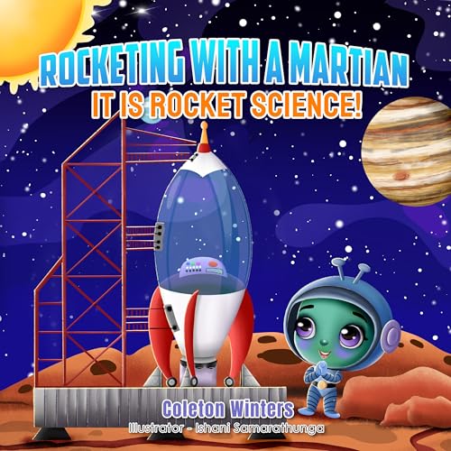 Rocketing with a Martian: It IS Rocket Science!