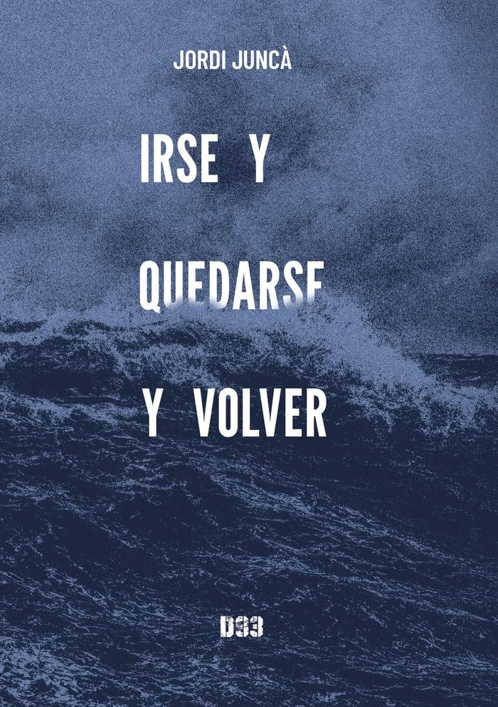 Irse y quedarse y volver