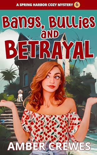 Bangs, Bullies, and Betrayal