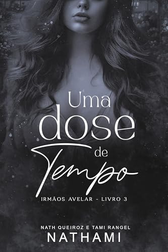 Uma Dose de Tempo (Irmãos Avelar Livro 3)
