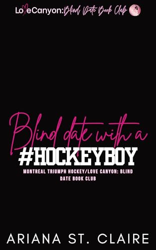 Blind Date with a #HOCKEYBOY: Montreal Triumph/Love Canyon: Blind Date Boo kClub