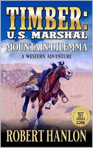Timber: U.S. Marshal: Mountain Dilemma: A Western Adventure