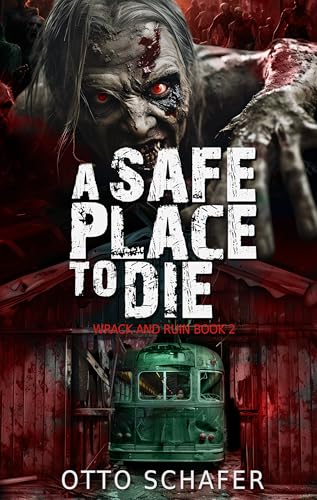A Safe Place To Die: A Zombie Apocalypse Thriller