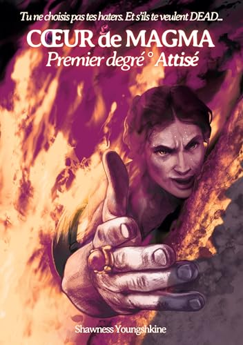 Premier degré ~ Attisé: COEUR de MAGMA