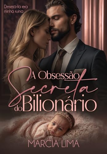 A Obsessão Secreta do Bilionário