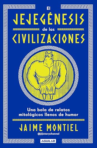 El jejegénesis de las civilizaciones: Una bola de relatos mitológicos llenos de humor