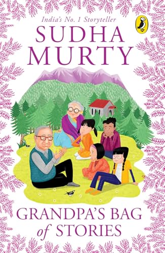 Grandpa’s Bag of Stories | An illustrated collection of timeless tales from India’s favourite storyteller, perfect for read along | Ages 8 and up