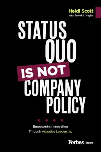 Status Quo Is Not Company Policy: Empowering Innovation Through Adaptive Leadership