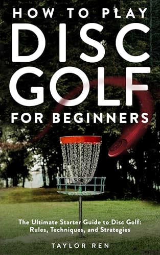 Disc Golf Guide.pdf How To Play Disc Golf For Beginners - The Ultimate Starter Guide to ...