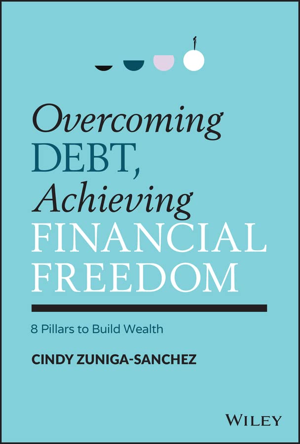 Overcoming Debt, Achieving Financial Freedom: 8 Pillars to Build Wealth