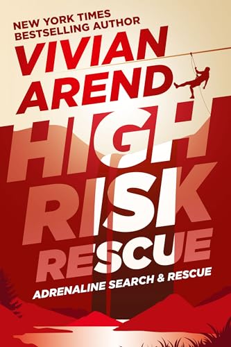 High Risk: Rescue (Adrenaline Search & Rescue Book 2) by Vivian Arend ...
