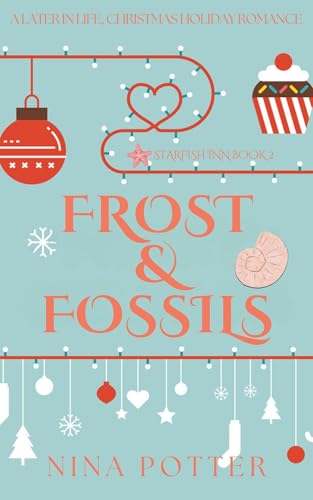 Frost & Fossils: A Short, Sweet, Later-in-Life Christmas Romance Novella
