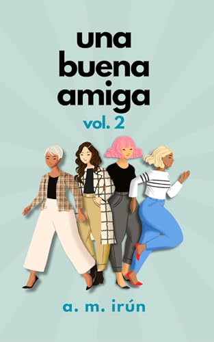 Una buena amiga: vol. 2