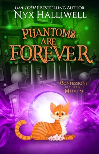 Phantoms Are Forever, Confessions of a Closet Medium, Book 9 book cover