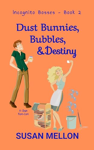 Dust Bunnies, Bubbles, & Destiny: A Clean Rom-Com