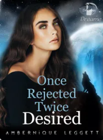 Once Rejected, Twice Desired